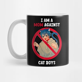 I am a mom against cat boys anime Mug